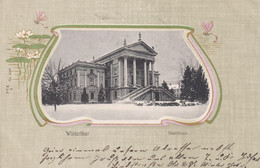 AK, Carte Postale, UPU, 1902 Winterthur - Stadthaus. Von Winterthur Nach Meiringen - Winterthur