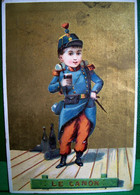 Chromo  XIX è ENFANT SOLDAT Et VERRE De VIN : LE CANON , DUBUC BEAUVAIS Victorian Adv. Card YOUNG SOLDIER DRINKING WINE - Enfants