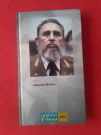 LIBRO CASTRO SEBASTIÁN BALFOUR Nº 22 BIOGRAFÍAS VIVAS ABC AÑO 2005 FIDEL CASTRO, 223 PÁGINAS VER FOTOS..CUBA... - Biografías