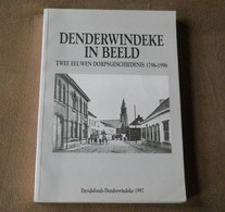 Denderwindeke In Beeld  Twee Eeuwen Dorpgeschiedenis 1796 - 1996   -   Ninove  Denderstreek - Belgique