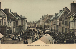 CPA Auxi Le Chateau - Le Marché - J Vasseur Editeur - Tres Animé Et Colorisé - 1906 - Mercati
