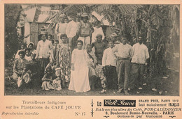 CPA NOUVELLE CALEDONIE -  Travailleurs Indigenes Sur Les Plantations Du Café Jouve N°17 - Publicité Café Jouve - Nieuw-Caledonië