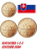 SLOVACCHIA   1-2-5  CENTESIMI EURO   FIOR DI CONIO     B.U. FROM ROLLS - Slowakei