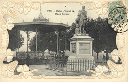 Fantaisie  Gaufrée PAU Statue D'Henri IV  Place Royale RV - Pau