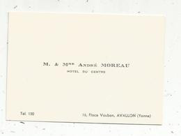 Carte De Visite, HOTEL DU CENTRE , AVALLON ,Yonne , M. & Mme André MOREAU - Tarjetas De Visita