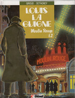 LOUIS LA GUIGNE  "Moulin Rouge"    Tome 2    De GIROUD / DETHOREY    GLENAT - Louis La Guigne, Louis Ferchot