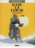 LOUIS LA GUIGNE  "Etchezabal"   EO Tome 10   De GIROUD / DETHOREY    GLENAT - Louis La Guigne, Louis Ferchot