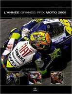 L'année Grands Prix Moto 2008 De Jean-Claude Schertenleib (2008) - Motorfietsen