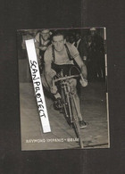 RAYMOND IMPANIS-BELGE-CYCLISME-WIELRENNEN-FOTO-CHROMO-+-6-8 CM-ZEER OUD-GEEN VERMELDING ACHTERAAN-RARE ! ! - Radsport