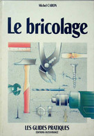 Le Bricolage De Michel Caron (1991) - Bricolage / Technique