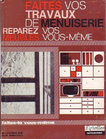 Faites Vos Travaux De Menuiserie, Réparez Vos Meubles De Jean Rovière (1978) - Bricolage / Technique