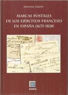 MARCAS POSTALES DE LOS EJERCITOS FRANCESES EN ESPAÑA 1673-1828 DE MANUEL TIZON LIBRO NUEVO DE159 PAGS REFERENCIA 400 MAR - ...-1850 Prefilatelia