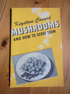 Keystone Canned Mushrooms And How To Serve Them. Keystone Mushroom Company, Inc. 1945 - American (US)