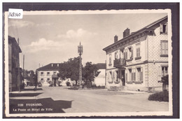 DISTRICT D'YVERDON - YVONAND - LA POSTE ET L'HOTEL DE VILLE - TB - Yvonand