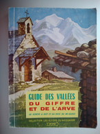 Guide Des Vallées Du Giffre Et L'Arve De Genève à Sixt Et Au Pays Du Mont Blanc Collection Les Guides Du Messager SIPE - Rhône-Alpes