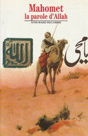 Anne-Marie Delcambre - MAHOMET, La Parole D'Allah (islam) - Découvertes Gallimard, 185 Pages - Religion