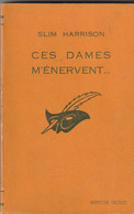 SLIM HARRISON - Ces Dames M'énervent... - Editions Le Masque - 189 Pages - 1965 - Le Masque