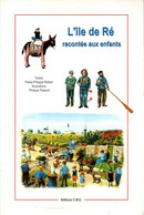 L'île De Ré Racontée Aux Enfants (17) Par Robert Illustrations Rabanit (ISBN 9782844770769) - Poitou-Charentes