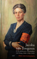 Jacoba Van Tongeren En De Onbekende Verzetshelden Van Groep 2000 (1940-1945) - WO II - Verzet - 2015 - Guerra 1939-45