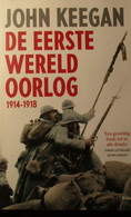 De Eerste Wereldoorlog 1914-1918 - Door John Keegan - WO I - Oorlog 1914-18