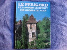 Le Périgord-le Limousin-le Quercy- Les Gorges Du Tarn - Sin Clasificación