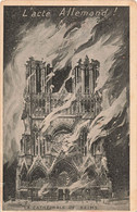 CPA L'acte Allemand - La Cathedrale De Reims - Incendie - - Other Wars