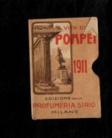 Calendarietto Vita Di Pompei 1911 Edizioni Profumeria Sirio Milano - Tamaño Pequeño : 1901-20