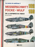 Les Modus Du Modélisme N°7 - Messerschmitt 109 - Focke-Wulf 190, De La Défense Du Reich - Les Bandes De La Défense Du Re - Model Making