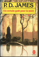 P.D.James * Un Certain Gout Pour La Mort * Editions  Le Livre De Poche Fayard  1987 - Roman Noir
