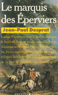 JEAN PAUL DESPRAT - Le Marquis Des Epeviers - Roman - Presses Pocket - 509 Pages - 1990 - Históricos