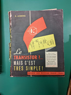 LE TRANSISTOR S'EST TRES SIMPLE - Libri & Schemi