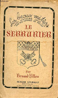 Le Serrurier - Collection Les Beaux Métiers. - Fillon Fernand - 1942 - Bricolage / Technique