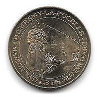 Médaille Touristique, Monnaie De Paris  2010, Ville  DOMREMY - LA - PUCELLE, MAISON  NATALE  DE  JEANNE  D' ARC  ( 88 ) - 2010