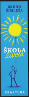 Croatia 2022 / Bruno Šimleša: Škola života, School Of Life / Bookmark / Bookmarks / Bookmarker - Marque-Pages