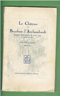 LE CHATEAU DE BOURBON L ARCHAMBAULT 1947 PAR GELIS DIDOT HISTORIQUE ILLUSTRE EDITEUR CREPIN LEBLOND A MOULINS - Auvergne