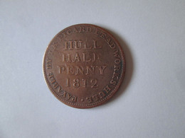 Jeton De Cuivre Des Grande Bretagne:Hull Half Penny 1812/Great Britain 1812 Hull Half Penny Cooper Token - Monetari/ Di Necessità
