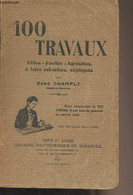 100 Travaux (Utiles, Faciles, Agréables, à Faire Soi-même, Expliqués) - Champly René - 1927 - Bricolage / Technique