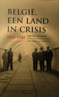 België, Een Land In Crisis 1913-1950 - Door M. Van Den Wijngaert Ea - 2006 - Guerra 1939-45