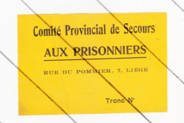 TOP ! Etiquette Pour Tronc Récolte De Fond Pour Prisonniers - Comité Provincial De Secours Liège - Guerre 40/45  (b314) - 1939-45