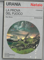 URANIA LA PROVA DEL FUOCO DI BEN BOVA EDITORE MONDADORI STAMPA 1983 PAGINE 191 DIMENSIONI CM 19x13 COPERTINA MORBIDA CON - Science Fiction