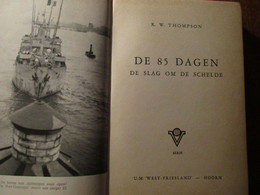 De 85 Dagen - De Slag Om De Schelde - Door R. Thompson - 1957   (oorlog 1940-1945 ) - Weltkrieg 1939-45