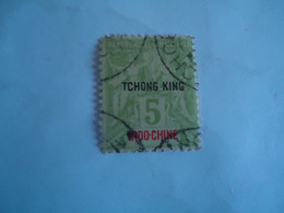 TCHONG KING   INDOCHINA  USED    STAMPS OVEPRINT CHINA  TCHONG KING - Andere & Zonder Classificatie