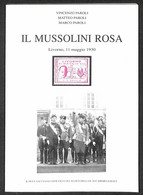 Lotti & Collezioni - BIBLIOTECA FILATELICA - Il Mussolini Rosa - Vincenzo Paroli - Catalogo Storico Descrittivo Illustra - Other & Unclassified