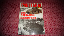 MILITARIA Magazine Hors Série N° 26 Guerre 40 45 Opération Goodwood Normandie Colombelles Caën France 40 45 - Armas