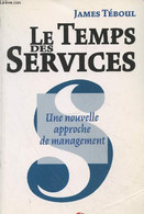 Le Temps Des Services : Une Nouvelle Approche Du Management - Téboul James - 1998 - Management