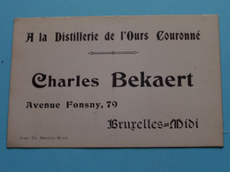 CHARLES BEKAERT Avenue Fonsny 79 - Bruxelles-Midi > A La Distillerie De L'Ours Couronné ( Voir / Zie SCANS ) ! - Cartes De Visite