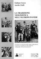LA TRADIZIONE VIOLINISTICA NELL’OLTREPO PAVESE - Grasso Giuliano - Citelli Aurelio - Film En Muziek