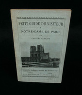 ( Tourisme ) PETIT GUIDE DU VISITEUR A NOTRE-DAME DE PARIS Charles SARAZIN 1908 - Paris