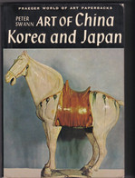 Art Of China Koréa And Japan 1965 By Peter Swann éd Praeger Publishers New York - Schone Kunsten