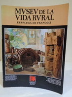 Museu De La Vida Rural ("Mvsev De La Vida Rvral"). L'Espluga De Francolí. Fundació Jaume I. 1989. 111 Pàgines - Livres Anciens